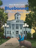 Bluebonnet Visits Mount Vernon, Texas di Mary Brooke Casad edito da Eakin Press