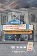 IT'S FOREVER STRICTLY PERSONAL di Eric Friedmann edito da Newman Springs Publishing, Inc.