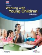 Working with Young Children di Judy Herr Ed D. edito da GOODHEART WILLCOX CO