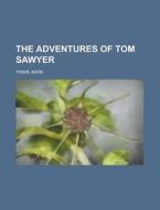 The Adventures of Tom Sawyer di Mark Twain edito da Books LLC, Reference Series