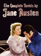 The Complete Novels of Jane Austen (Unabridged): Sense and Sensibility, Pride and Prejudice, Mansfield Park, Emma, North di Jane Austen edito da BENEDICTION CLASSICS
