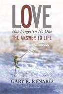 Love Has Forgotten No One di Gary R. Renard edito da Hay House UK Ltd