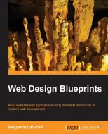 Web Design Blueprints di Benjamin Lagrone edito da Packt Publishing