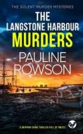 THE LANGSTONE HARBOUR MURDERS a gripping crime thriller full of twists di Pauline Rowson edito da Joffe Books
