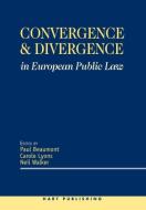Convergence and Divergence in European Public Law edito da Hart Publishing