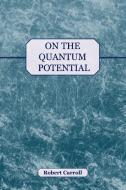 On the Quantum Potential di Robert Carroll edito da abramis