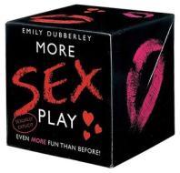 More Sex Play [With 3 Love-Triangle Dice and 12 Wild Cards and Casting Board] di Emily Dubberley edito da Connections Book Publishing