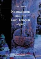 Nostradamus and the Lost Templar Legacy di Rudy Cambier edito da Adventures Unlimited Press