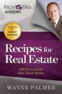 Recipes For Real Estate di Wayne Palmer edito da Rda Press, Llc