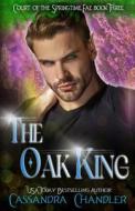 The Oak King di Cassandra Chandler edito da Jei Productions LLC