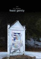 Feast Gently di Gc Waldrep edito da TUPELO PR