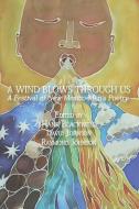 A Wind Blows Through Us di Johnson David Johnson, Johnson Raymond Johnson, Blackwell Hank Blackwell edito da Mercury HeartLink