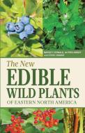 The New Edible Wild Plants of Eastern North America di Merritt Lyndon Fernald, Alfred Charles Kinsey, Steve William Chadde edito da Orchard Innovations