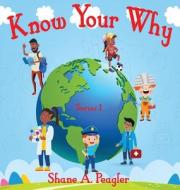 Know Your Why di Shane A Peagler edito da SUSU Entertainment LLC