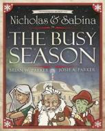 Nicholas & Sabina in the Busy Season di Brian W. Parker edito da Createspace Independent Publishing Platform