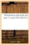Distribution Solennelle Des Prix, 11 Ao t 1854 di Ravier-A edito da Hachette Livre - BNF