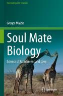 Soul Mate Biology di Gregor Majdic edito da Springer International Publishing