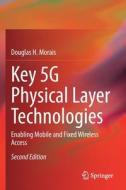 Key 5G Physical Layer Technologies di Douglas H. Morais edito da Springer International Publishing