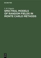 Spectral Models of Random Fields in Monte Carlo Methods di S. M. Prigarin edito da De Gruyter