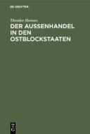 Der Aussenhandel in den Ostblockstaaten di Theodor Hermes edito da De Gruyter