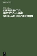 Differential Rotation and Stellar Convection di G. Rüdiger edito da De Gruyter