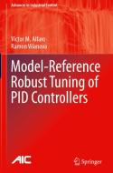 Model-Reference Robust Tuning of PID Controllers di Victor M. Alfaro, Ramon Vilanova edito da Springer-Verlag GmbH
