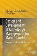 Design and Development of Knowledge Management for Manufacturing di K. Ganesh, Sanjay Mohapatra, S. Nagarajan edito da Springer International Publishing