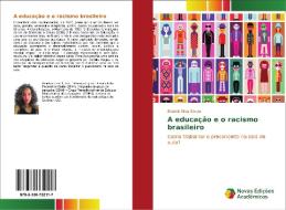 A educação e o racismo brasileiro di Beatriz Silva Souza edito da Novas Edições Acadêmicas