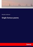 Single famous poems di Rossiter Johnson edito da hansebooks