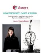 HOW WHOLENESS SAVES A WORLD di Sabine Schneider edito da Sheiza´s®