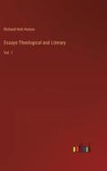 Essays Theological and Literary di Richard Holt Hutton edito da Outlook Verlag
