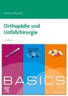 BASICS Orthopädie und Unfallchirurgie di Andreas Ficklscherer edito da Urban & Fischer/Elsevier