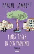 Eines Tages in der Provence di Karine Lambert edito da Diana Verlag