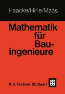 Mathematik für Bauingenieure di Wolfhart Haacke, Manfred Hirle, Otto Maas edito da Vieweg+Teubner Verlag
