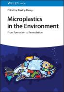 Microplastics In The Environment - From Formation To Remediation di X Zhang edito da Wiley-VCH Verlag GmbH