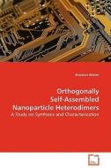 Orthogonally Self-Assembled Nanoparticle Heterodimers di Brandon Walker edito da VDM Verlag