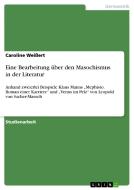 Eine Bearbeitung über den Masochismus in der Literatur di Caroline Weißert edito da GRIN Publishing