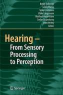 Hearing - From Sensory Processing to Perception edito da Springer Berlin Heidelberg