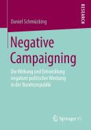 Negative Campaigning di Daniel Schmücking edito da VS Verlag für Sozialw.