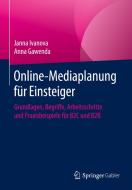 Online-Mediaplanung für Einsteiger di Janna Ivanova, Anna Gawenda edito da Springer-Verlag GmbH