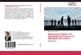 DIPLOMACIA P BLICA: EL AGREGADO DE PRENS di MAR A LUIS PORTUGAL edito da LIGHTNING SOURCE UK LTD