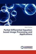 Partial Differential Equation based Image Processing and Applications di Rajeev Srivastava edito da LAP Lambert Academic Publishing