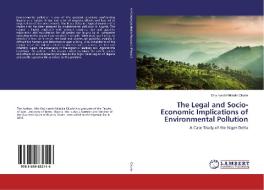The Legal and Socio-Economic Implications of Environmental Pollution di Onyinyechi Nkiruka Okorie edito da LAP Lambert Academic Publishing
