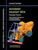 Autodesk Inventor 2014 - Einsteiger-Tutorial di Christian Schlieder edito da Books on Demand