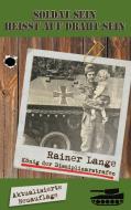 Soldat sein heisst auf Draht sein! di Rainer Lange edito da Books on Demand