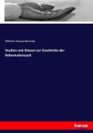 Studien und Skizzen zur Geschichte der Reformationszeit di Wilhelm Maurenbrecher edito da hansebooks