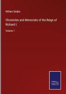 Chronicles and Memorials of the Reign of Richard I. di William Stubbs edito da Salzwasser-Verlag