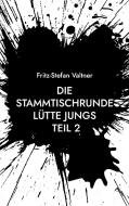 Die Stammtischrunde Lütte Jungs di Fritz-Stefan Valtner edito da Books on Demand