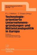 Technologieorientierte Unternehmensgründungen und Mittelstandspolitik in Europa edito da Physica-Verlag HD