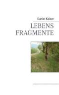 Lebensfragmente di Daniel Kaiser edito da Books On Demand